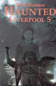Haunted Liverpool 5: v. 5