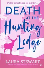Death at the Hunting Lodge: A BRAND NEW totally addictive murder mystery