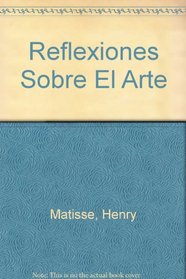 Reflexiones Sobre El Arte (El Arcon de Emece) (Spanish Edition)