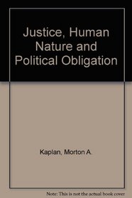 Justice, Human Nature, and Political Obligation