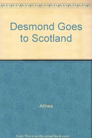 Desmond Goes to Scotland