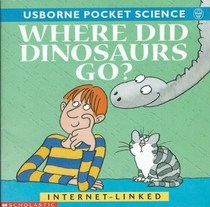 Where Did Dinosaurs Go? (Usborne Pocket Science)