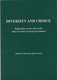 Diversity and Choice: Reflections on the Role of the Chief Executive in Local Government
