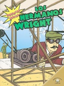 LOS HERMANOS WRIGHT/ THE WRIGHT BROTHERS (Biografias Graficas/Graphic Biographies) (Spanish Edition)