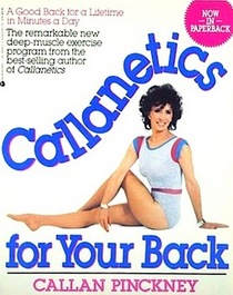 Callanetics for Your Back: A Good Back for a Lifetime in Minutes a Day
