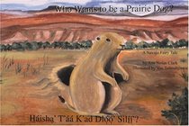 Who Wants to Be a Prairie Dog? (Navajo Fairy Tales (Paperback))