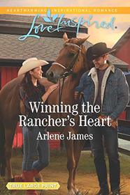 Winning the Rancher's Heart (Three Brothers Ranch, Bk 3) (Love Inspired, No 1216) (Large Print)