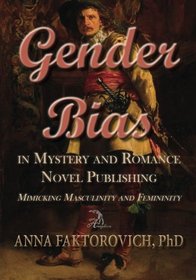 Gender Bias in Mystery and Romance Novel Publishing: Mimicking Masculinity and Femininity