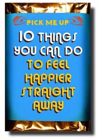 10 Things You Can Do to Feel Happier Str (Pick Me Up)