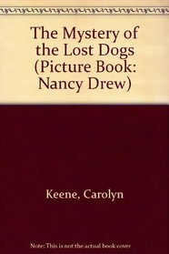 Mystery of the Lost Dogs (Her a Picture Book--Nancy Drew ; 1)