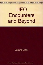 UFO Encounters and Beyond