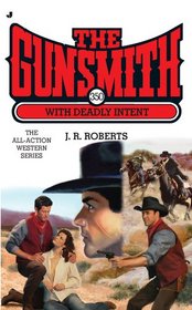 With Deadly Intent (Gunsmith, Bk 350)