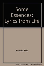 Some Essences: Lyrics from Life
