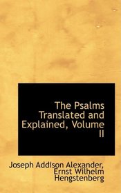 The Psalms Translated and Explained, Volume II