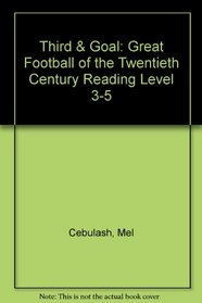 Third & Goal: Great Football of the Twentieth Century Reading Level 3-5 (Sports Series)