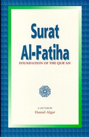 Surat Al-Fatiha: Foundation of the Qur'an