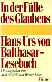 In der Fulle des Glaubens: Hans Urs von Balthasar-Lesebuch (German Edition)