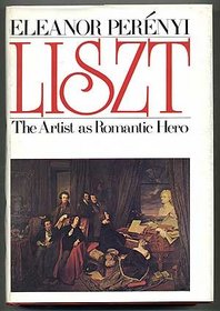 Liszt: the artist as romantic hero