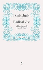 Radical Joe: A Life of Joseph Chamberlain