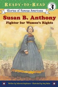 Susan B. Anthony: Fighter for Women's Rights (Ready-to-Read)