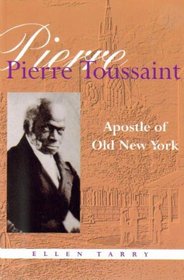 Pierre Toussaint: Apostle of Old New York