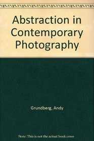 Abstraction in Contemporary Photography
