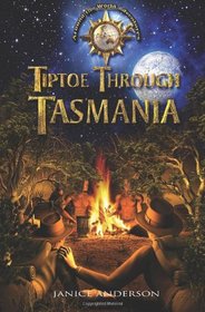 Tiptoe Through Tasmania: Around the World Adventures (Volume 1)
