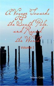 A Voyage Towards the South Pole and Round the World - Volume 1