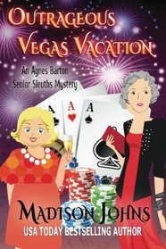 Outrageous Vegas Vacation (An Agnes Barton Senior Sleuths Series) (Volume 8)