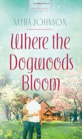 Where the Dogwoods Bloom (Heartsong Presents, No 910)