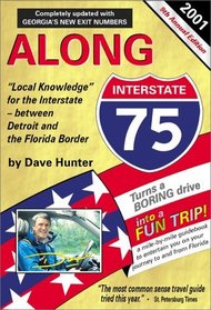 Along Interstate 75 Year 2000: The Local Knowledge Driving Guide for Interstate Travelers Between Detroit and the Florida Border (Along Interstate 75, 8th ed)