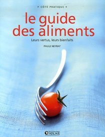 Le guide des aliments (French Edition)