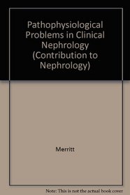 Pathophysiological Problems in Clinical Nephrology (Contribution to Nephrology)