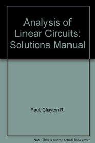 Analysis of Linear Circuits: Solutions Manual