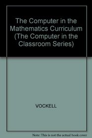 Computer in the Mathematic Curriculum (The Computer in the Classroom Series)