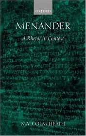 Menander: A Rhetor in Context