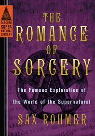 The Romance of Sorcery: The Famous Exploration of the World of the Supernatural (Tarcher Supernatural Library)