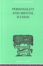 Personality and Mental Illness : An Essay in Psychiatric Diagnosis (International Library of Psychology)