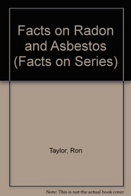 Facts on Radon and Asbestos (Facts on Series)