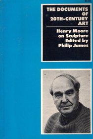 Henry Moore on Sculpture: 2 (The Documents of 20th-century art)