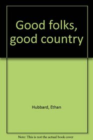 Good folks, good country