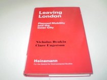 Leaving London: Planned Mobility and the Inner City (Centre for Environmental Studies series)