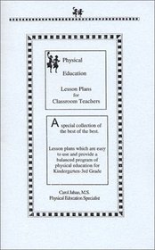 Physical Education Lesson Plans for Classroom Teachers, Grades K-3