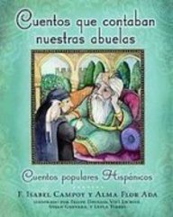 Cuentos Que Contaban Nuestras Abuelas/Tales Our Abuelitas Told: Cuentos Populares Hispanicos / Popular Spanish Stories (Spanish Edition)