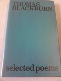 Selected poems [of] Thomas Blackburn