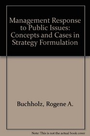 Management response to public issues: Concepts and cases in strategy formulation