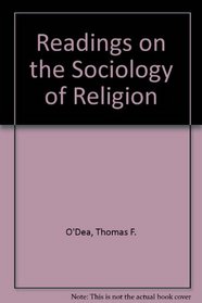Readings on the Sociology of Religion (Readings in modern sociology series)