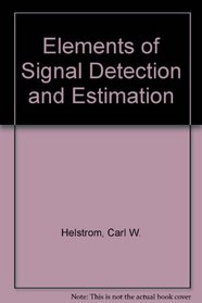 Elements of Signal Detection and Estimation