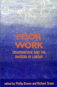 Poor Work: Disadvantage and the Division of Labour