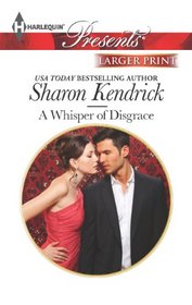 A Whisper of Disgrace (Harlequin Presents) (Larger Print)